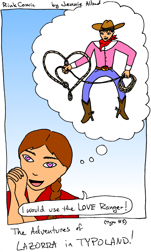 LaZorra Typo #4: The Love Ranger