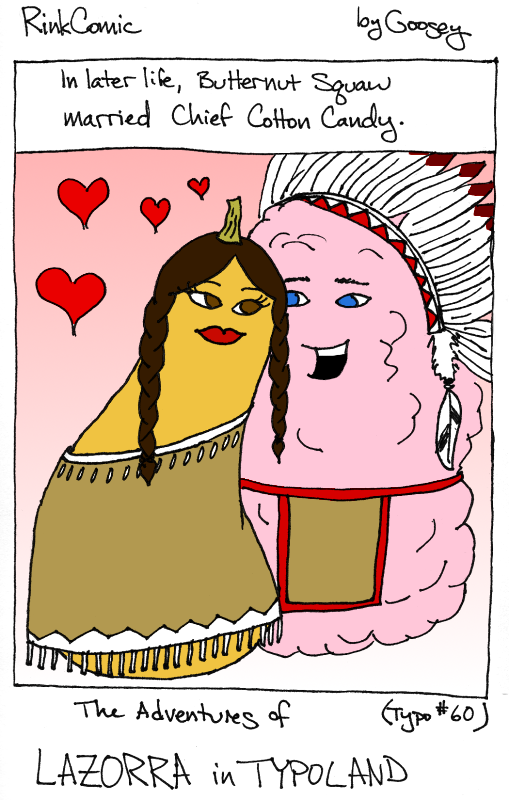 LaZorra Typo #60: Butternut Squaw